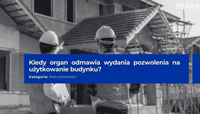 pozwolenie na użytkowanie budynku - odmowa